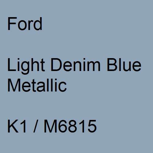 Ford, Light Denim Blue Metallic, K1 / M6815.